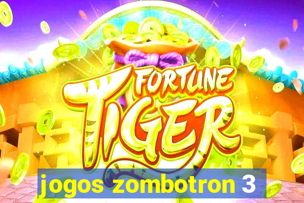 jogos zombotron 3