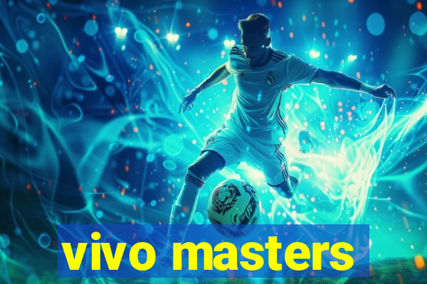 vivo masters