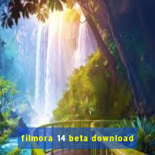 filmora 14 beta download