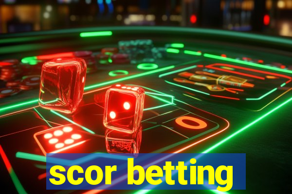 scor betting