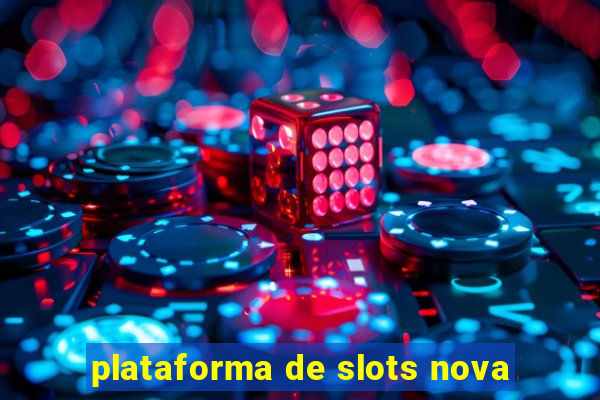 plataforma de slots nova