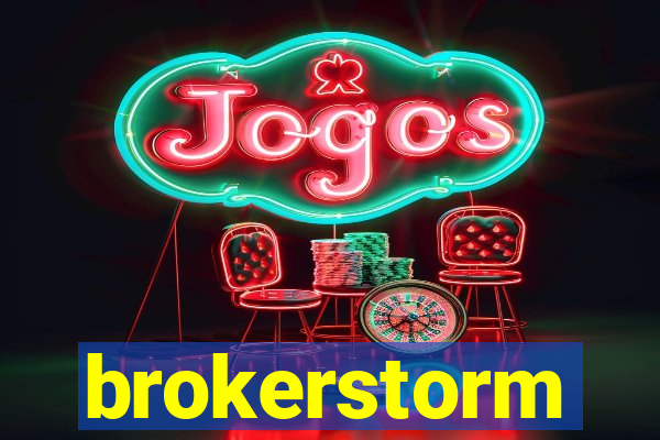 brokerstorm