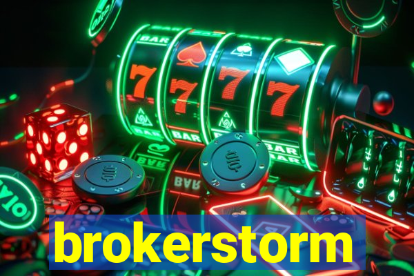 brokerstorm