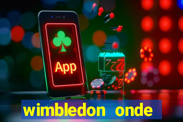 wimbledon onde assistir 2024