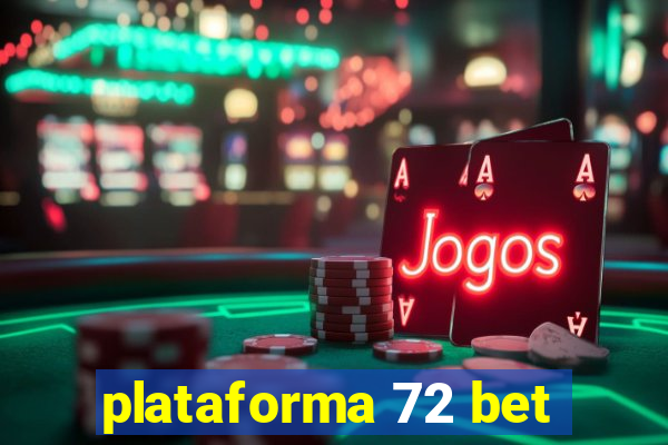 plataforma 72 bet