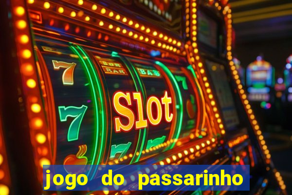 jogo do passarinho para ganhar dinheiro