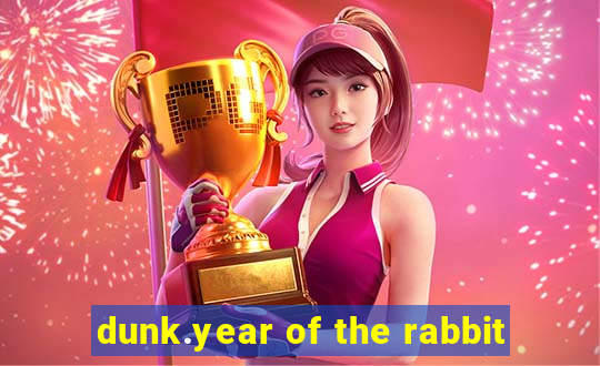 dunk.year of the rabbit