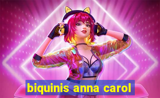 biquinis anna carol