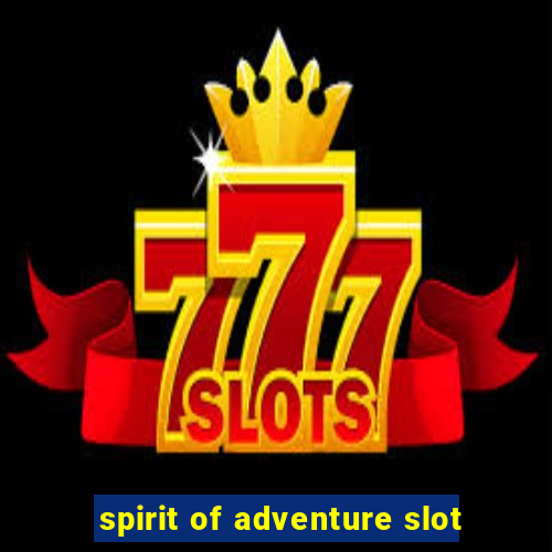 spirit of adventure slot