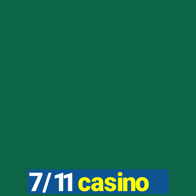 7/11 casino