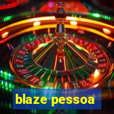 blaze pessoa