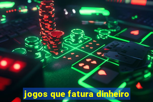 jogos que fatura dinheiro