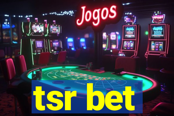 tsr bet