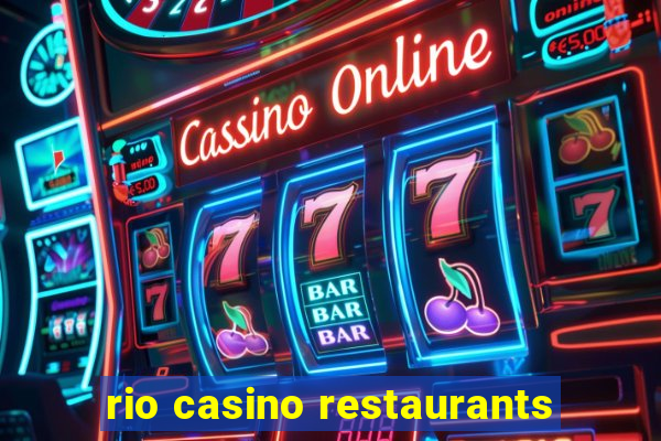 rio casino restaurants