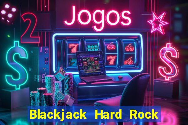 Blackjack Hard Rock & Cassino