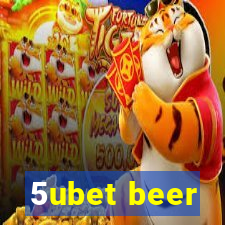 5ubet beer