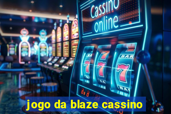 jogo da blaze cassino