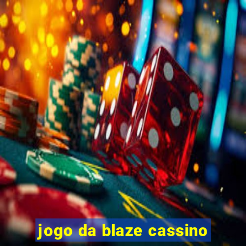 jogo da blaze cassino