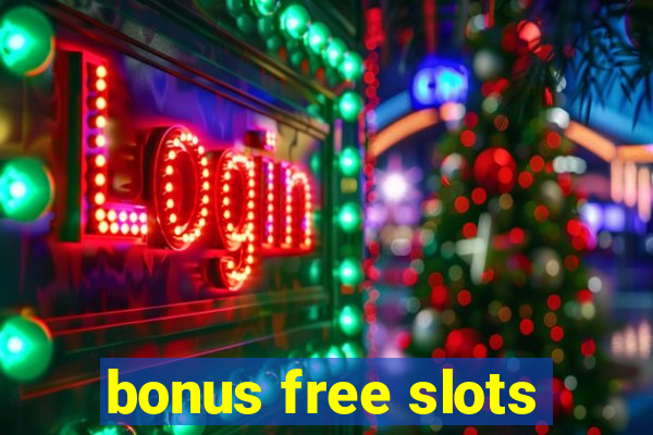 bonus free slots