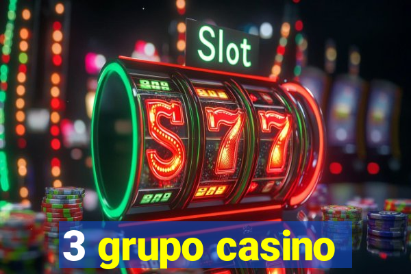 3 grupo casino