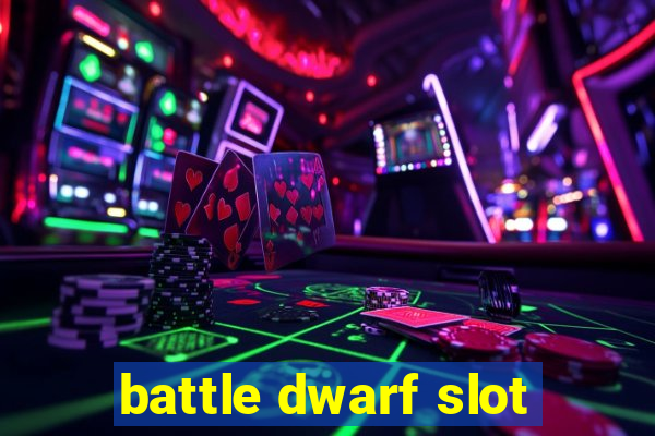 battle dwarf slot