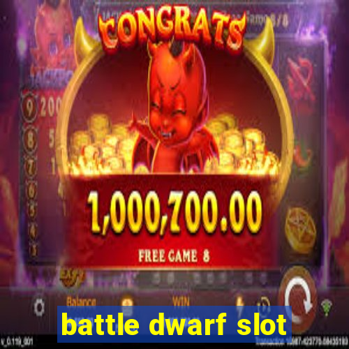 battle dwarf slot