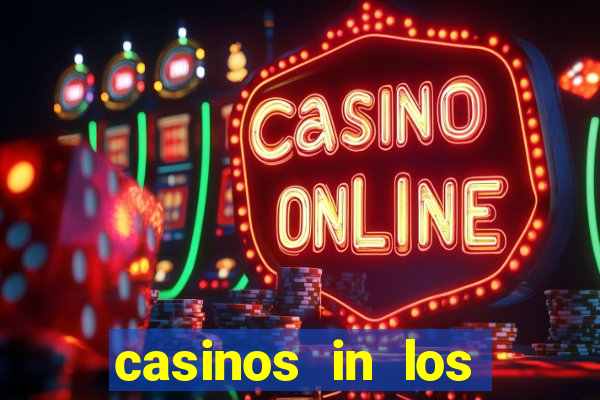 casinos in los angeles california