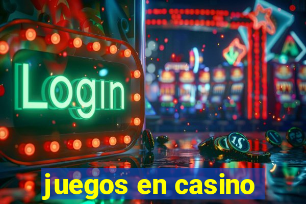 juegos en casino