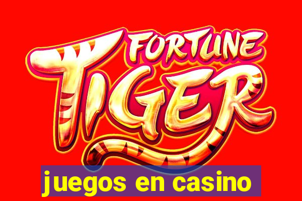 juegos en casino