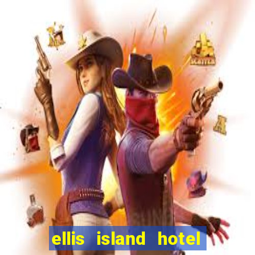 ellis island hotel casino & brewery