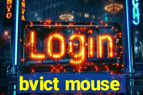 bvict mouse