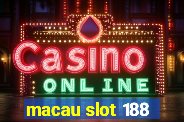 macau slot 188