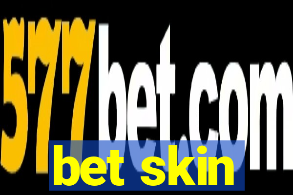 bet skin