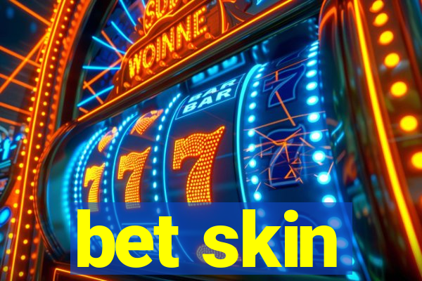 bet skin