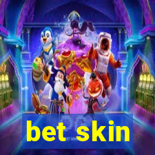 bet skin