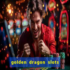 golden dragon slots jili pro