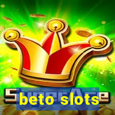 beto slots