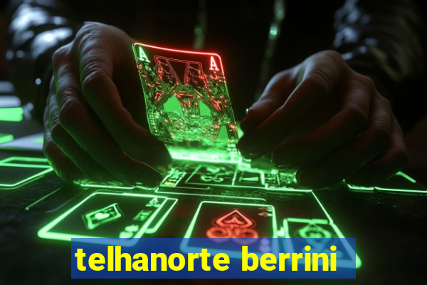 telhanorte berrini