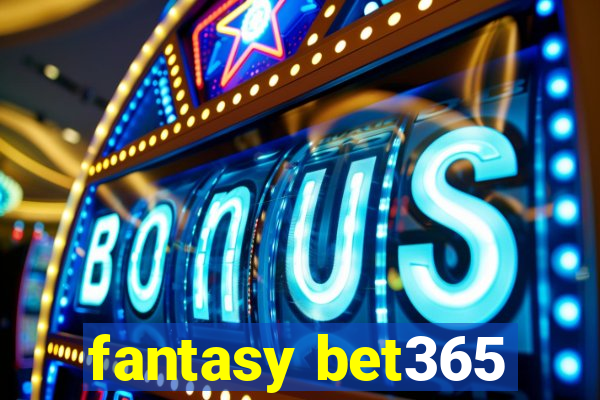 fantasy bet365