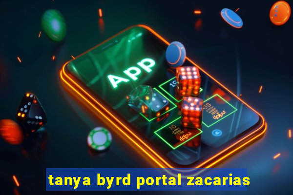 tanya byrd portal zacarias