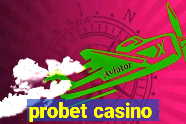 probet casino