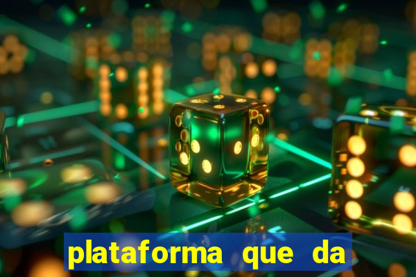 plataforma que da b?nus e paga no free