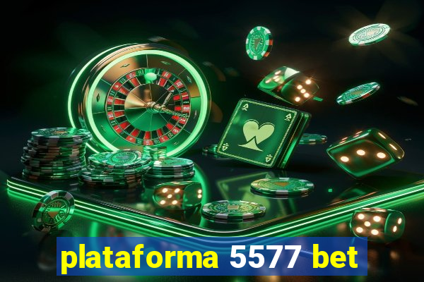 plataforma 5577 bet