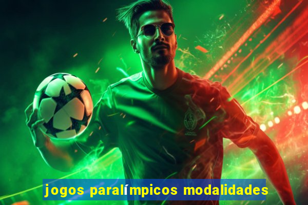 jogos paralímpicos modalidades