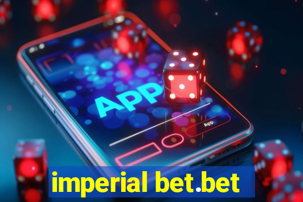 imperial bet.bet