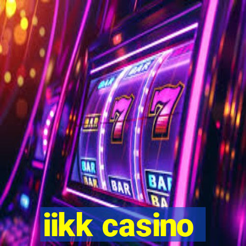 iikk casino