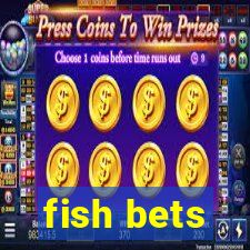 fish bets