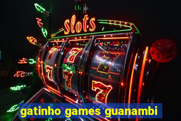 gatinho games guanambi