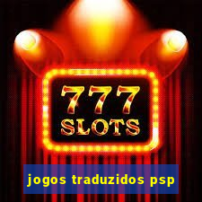 jogos traduzidos psp