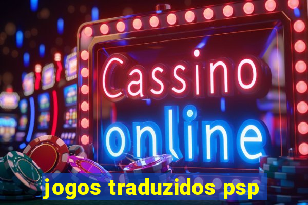 jogos traduzidos psp